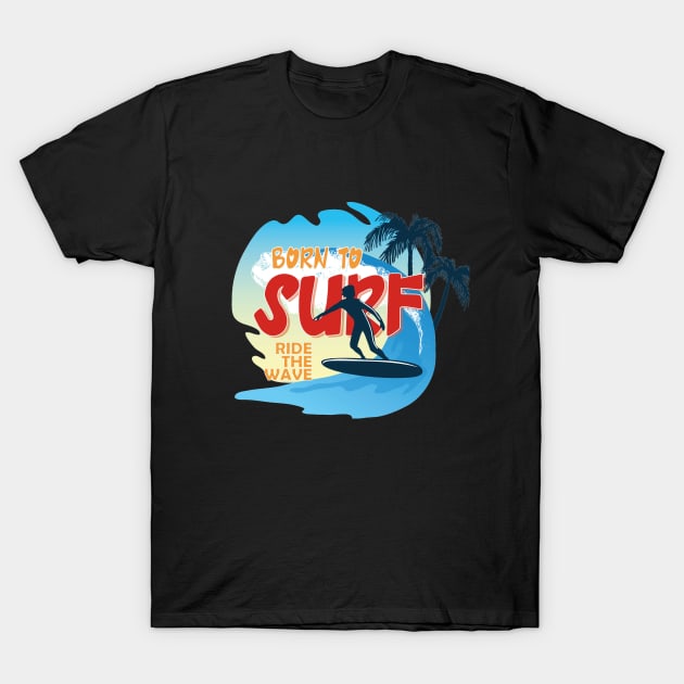 BURN TO SURF RIDE THE WAVE T-Shirt by Diannas